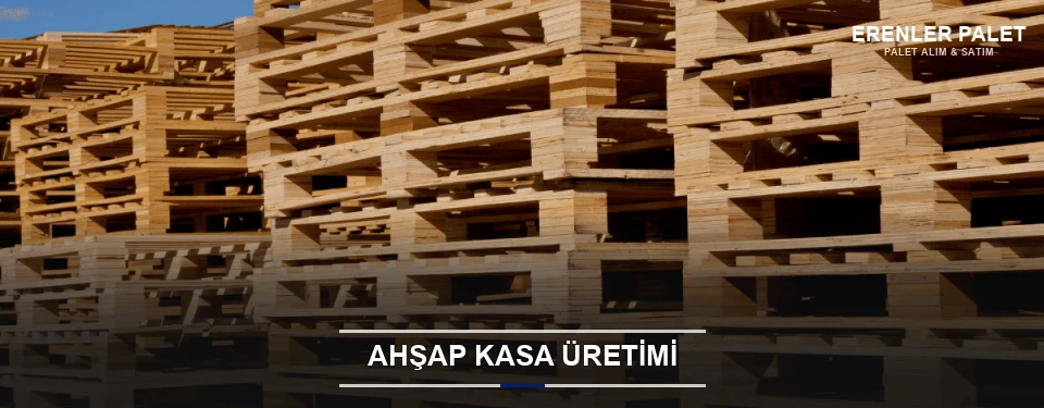 Erenler Endüstriyel Ahşap Kasa Erenler Endüstriyel Ahşap Kasa