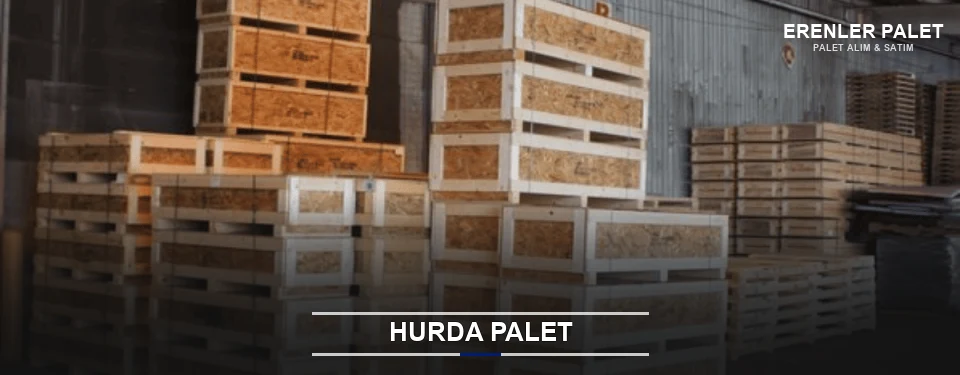 Erenler Hurda Ahşap Palet Erenler Hurda Ahşap Palet